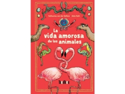 Libro La Vida Amorosa De Los Animales de Katharina Von Der Gathen e Anke Kuhl (Español)