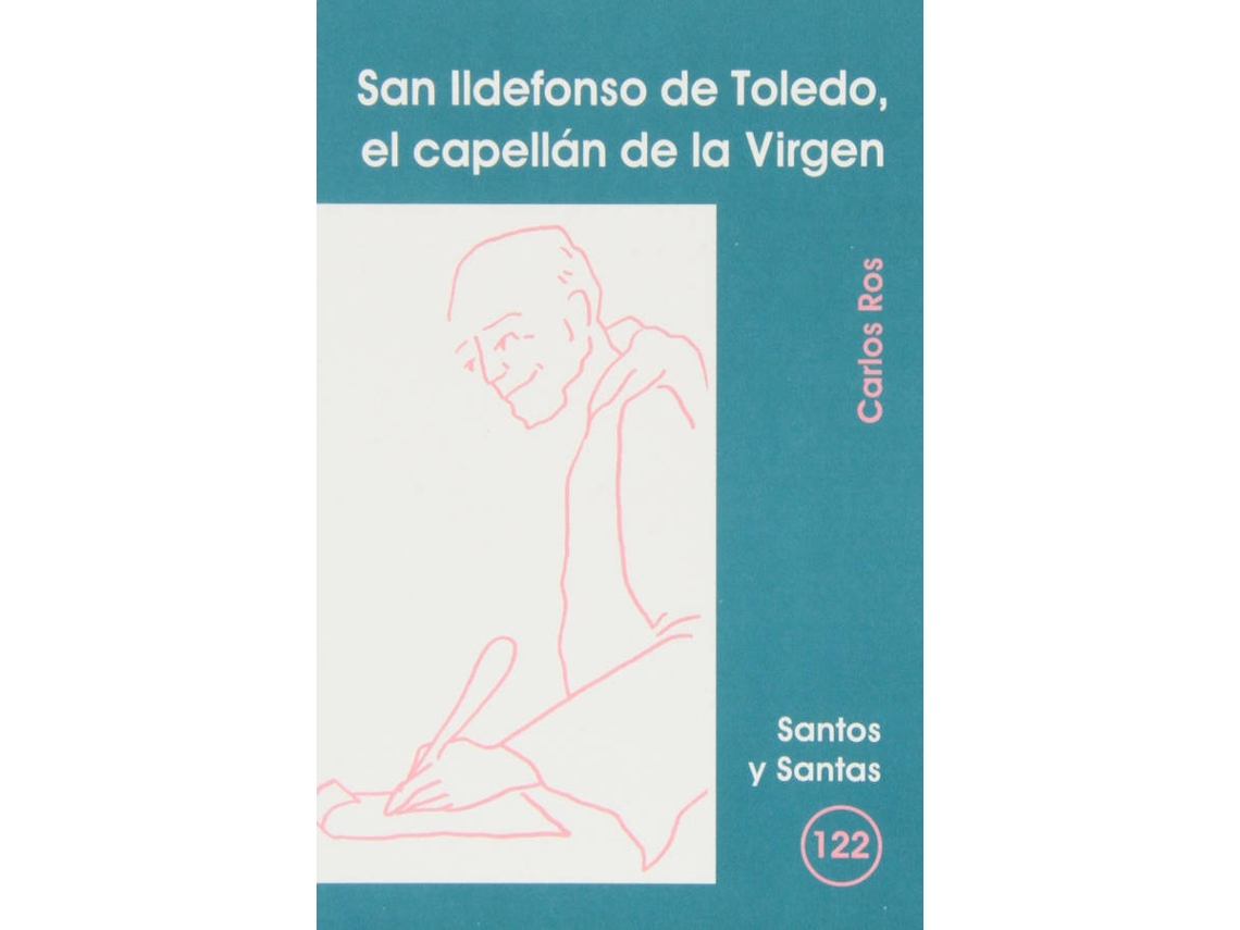 Libro San Ildefonso De Toledo, El Capellan De La Virgen de Ros e Carlos (Español)