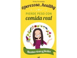 Libro Pierde Peso Con Comida Real de Perezosa Healthy (Español)