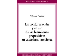 Libro La Conformacion Y El Uso De Las Locuciones Prepositivas En C de Viorica Codita (Español)