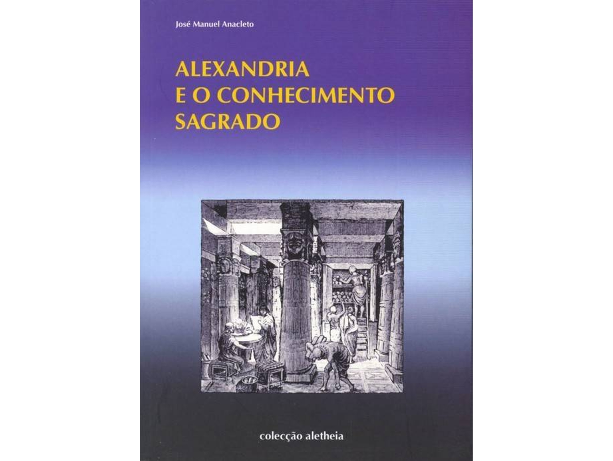Libro Alexandria e o Conhecimento Sagrado de José Manuel Anacleto (Portugués)