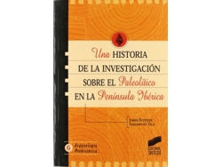 Libro Historia De La Invest. Sobre El Paleolitico En La P.I de AA.VV (Castellano)