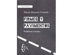 Libro Firmes Y Pavimentos Problemas Resueltos de David Almazan Cruzado (Español)