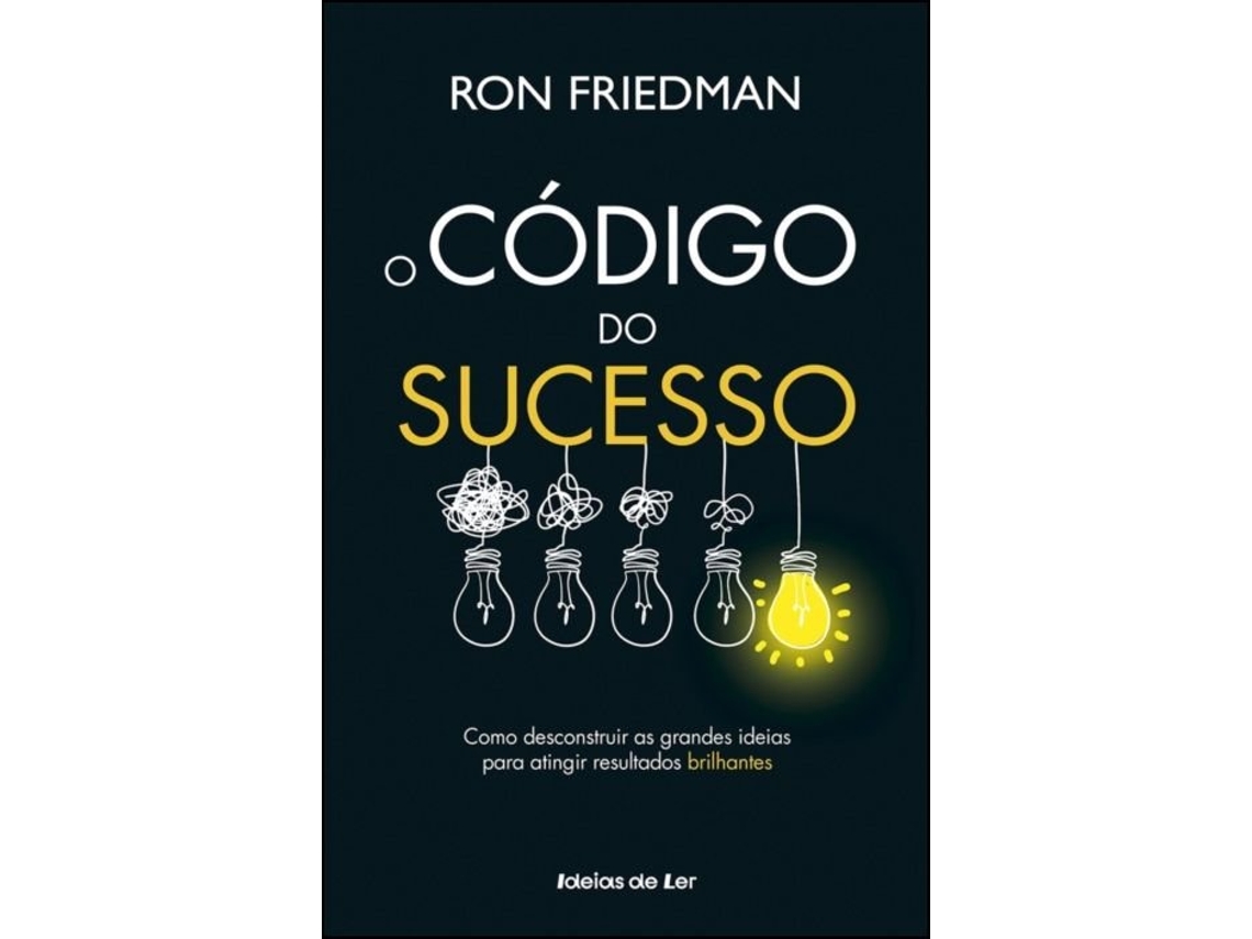 Libro O Código do Sucesso - Como desconstruir as grandes ideias… de Ron Friedman (Portugués do Brasil)