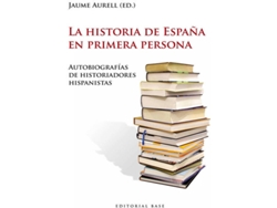 Libro La Historia De España En Primera Persona de Jaume Aurell (Español)