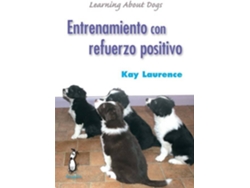 Libro Entrenamiento Con Refuerzo Positivo de Kay Laurence (Español)