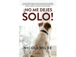 Libro ¡No Me Dejes Solo! de Nicole Wilde