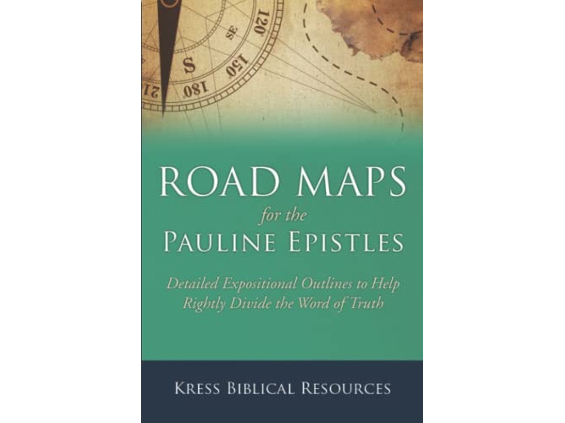 Libro Road Maps for the Pauline Epistles Detailed Expositional Outlines to Help Rightly Divide the Word of Truth de Eric Kress (Inglés)