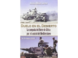 Libro Duelo En El Desierto : La Campaña Del Norte De África Por El Control Del Mediterráneo, 1, De Compass A Gazala de Antonio Muñoz (Español)