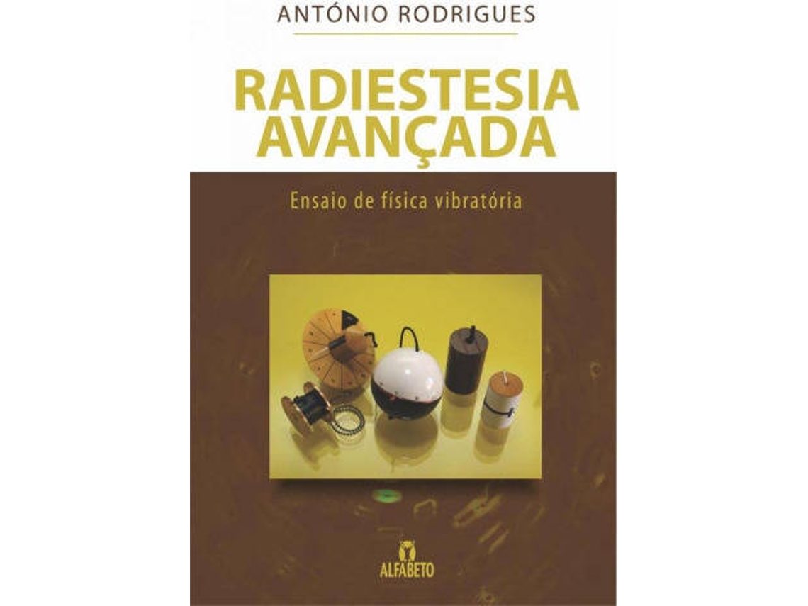 Libro Radiestesia Avançada - Ensaio de Física Vibratória de Autor: Antonio Rodrigues (Portugués do Brasil)
