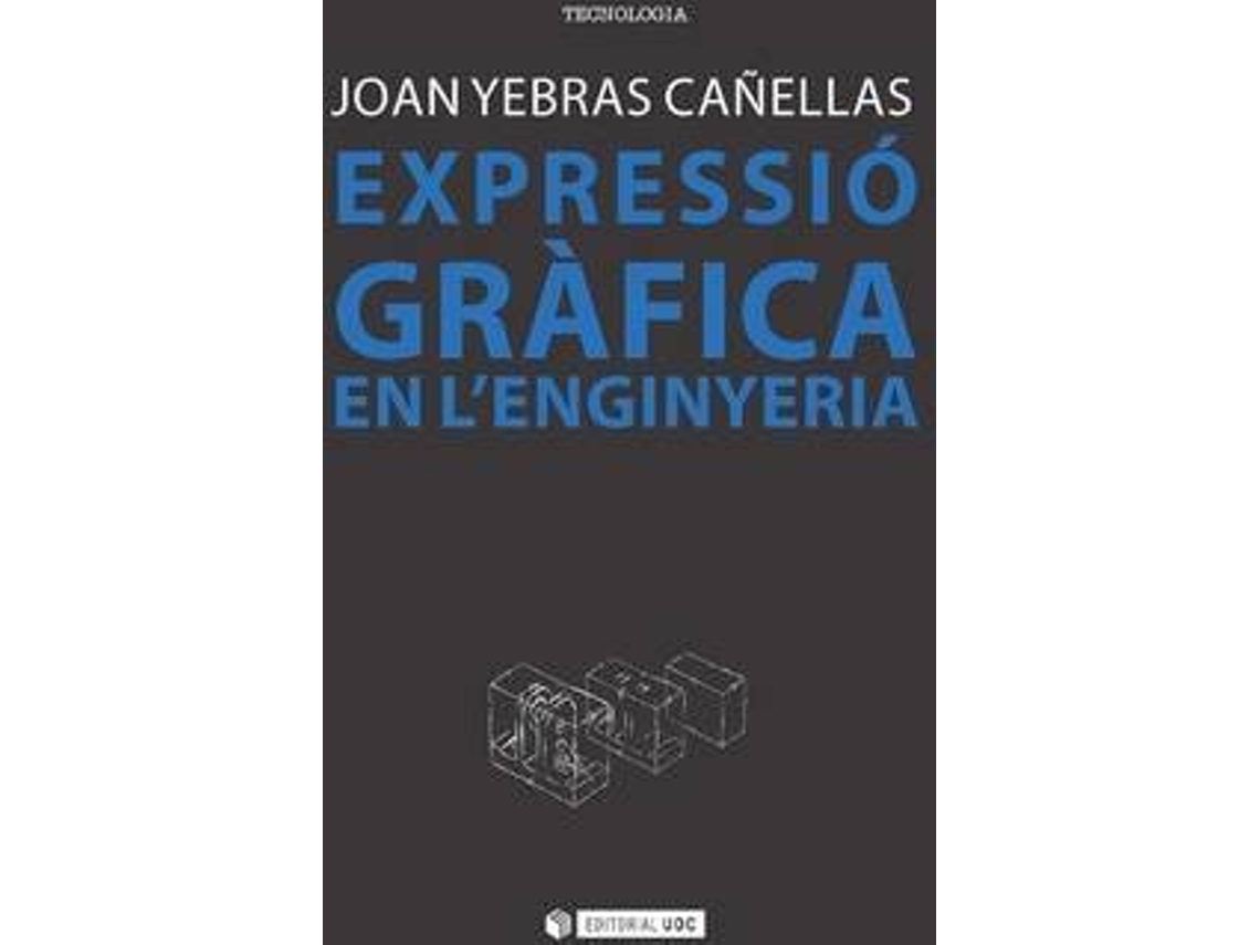 Libro Expressió Gràfica A LEnginyeria de Joan Yebras Cañellas