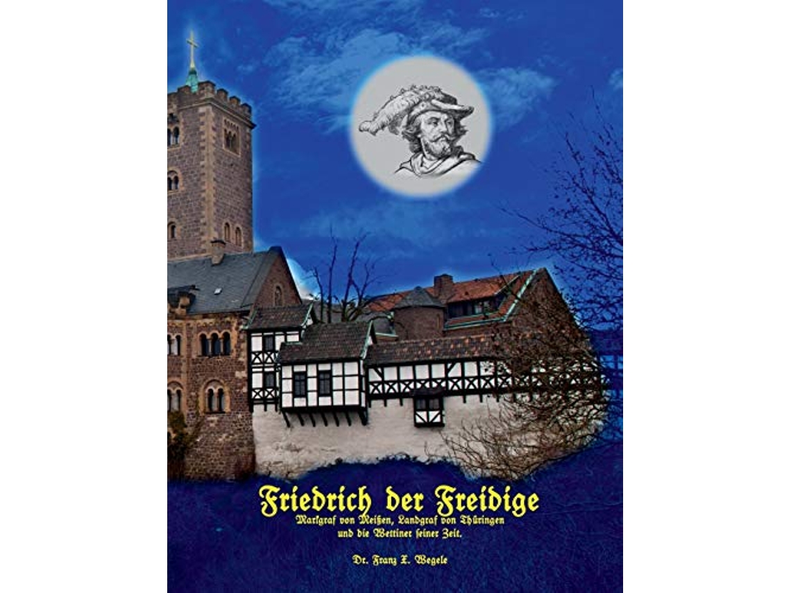 Libro Friedrich der Freidige German Edition de Franz X Wegele (Alemán)