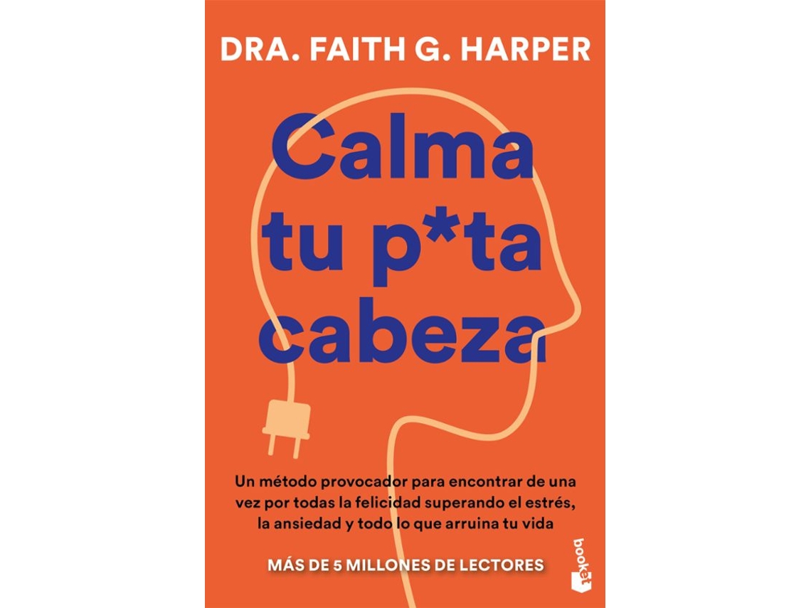 Livro Calma tu P*ta Cabeza de Dra. Faith G. Harper (Español)