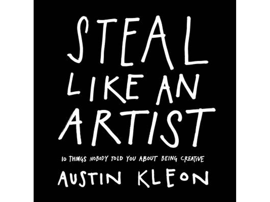 Libro Steal Like an Artist 10 Things Nobody Told You about Being Creative de Austin Kleon (Inglés)