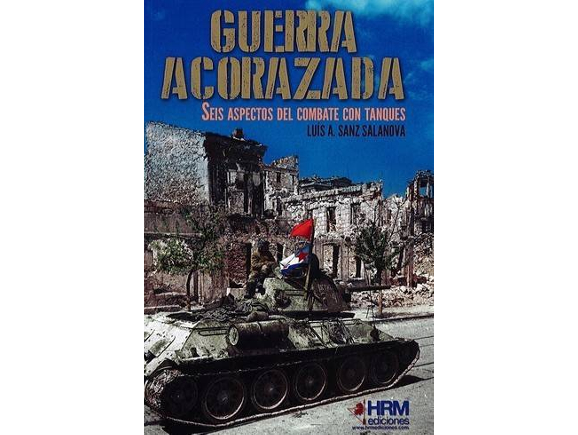 Libro Guerra Acorazada de Luis Alberto Sanz Salanova (Español)