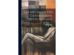 Libro Die Mechanik des Geisteslebens. Dritte Auflage. de Max Verworn (Inglés)