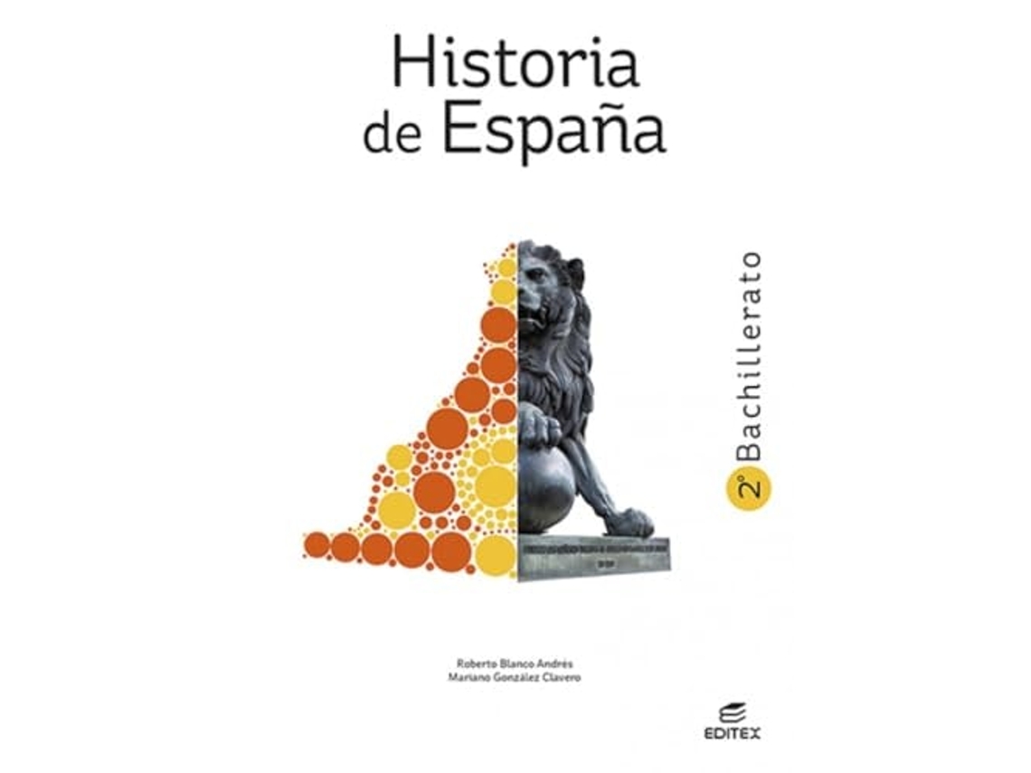 Libro Historia De España 2º Bachillerato Da Editorial Editex De Roberto Blanco Andrés E Mariano González Clavero (español)