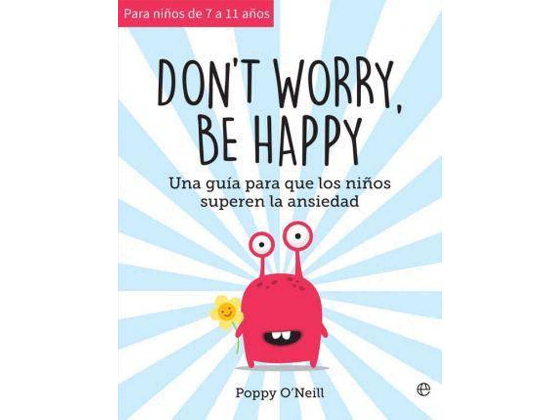 Libro DonT Worry, Be Happy de Poppy ONeill (Español)