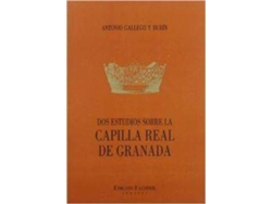 Libro Dos Estudios Sobre La Capilla Real De Granada de Antonio Gallego Y Burín (Español)