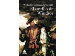Libro El Castillo De Windsor de William Harrison Ainsworth (Español)