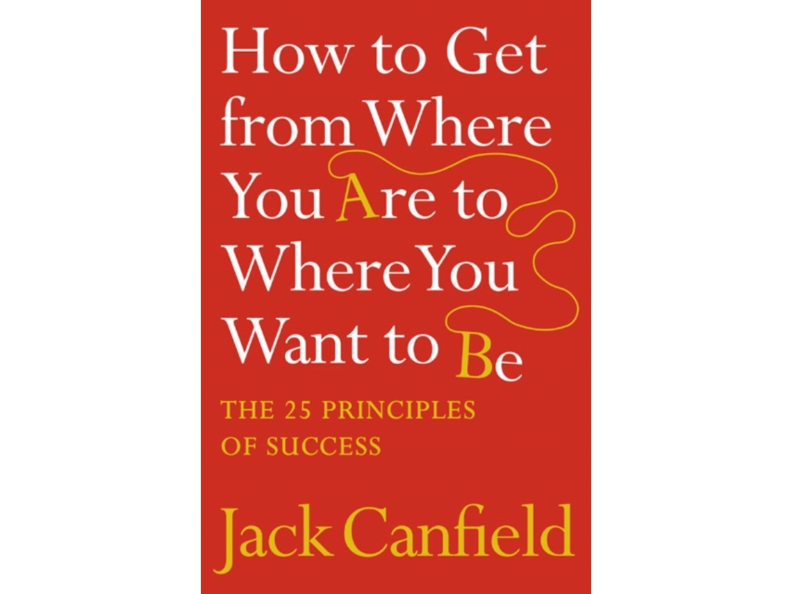 Libro How to Get from Where You Are to Where You Want to Be de Jack Canfield (Inglés)