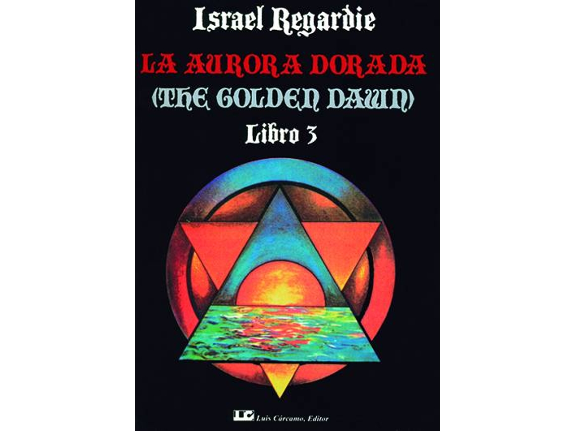 Libro La Aurora Dorada. Tomo 3 de Israel Regardie (Español)