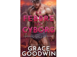 Libro La Febbre Del Cyborg De Goodwin, Grace Et Al. (inglés)