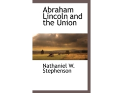 Libro Abraham Lincoln And The Union De Nathaniel W Stephenson (inglés)