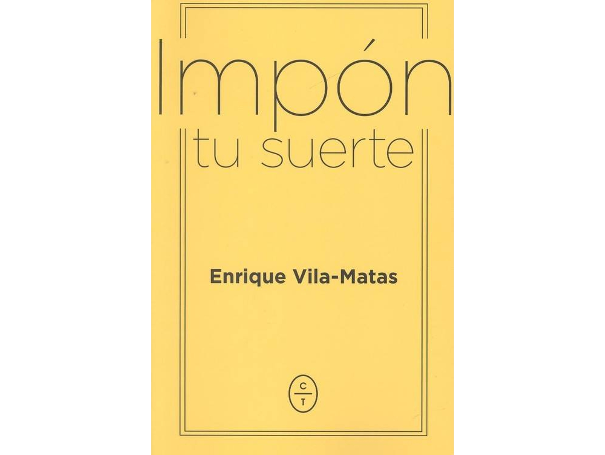 Libro Impon Tu Suerte de Enrique Vila-Matas (Español)