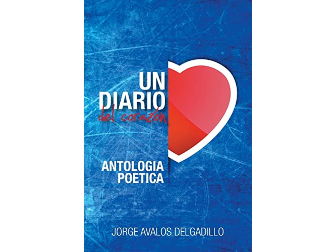 Libro Un Diario del Corazon Spanish Edition de Jorge Avalos (Español)