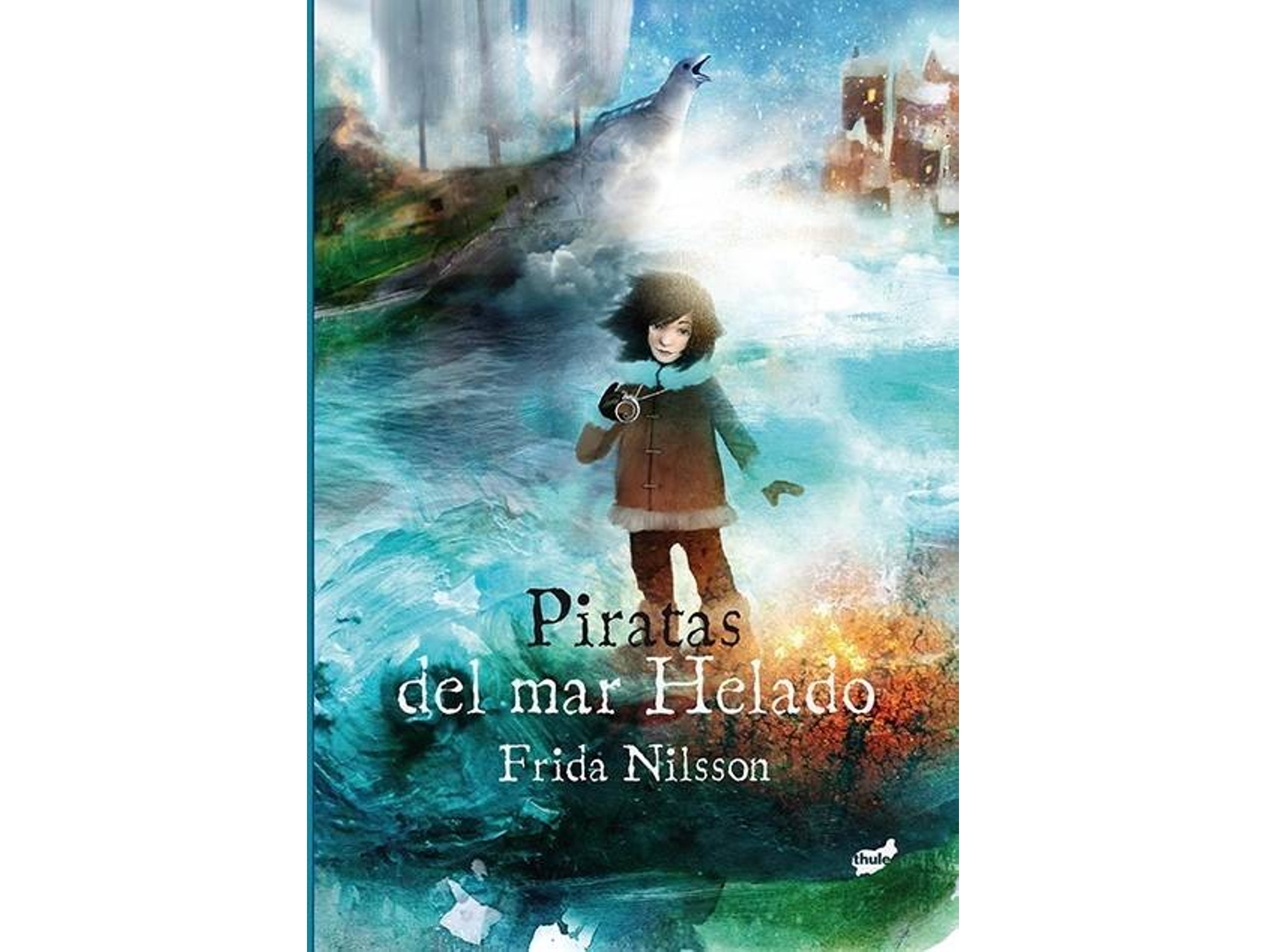 Libro Piratas Del Mar Helado de Frida Nilsson