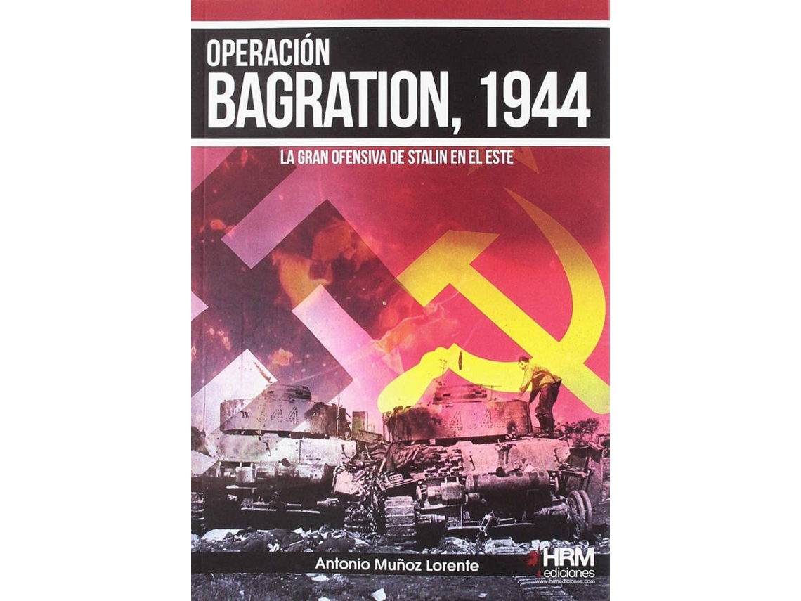 Libro Operación Bagration, 1944 de Antonio Muñoz Lorente (Español)