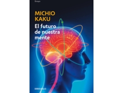 Libro El Futuro De Nuestra Mente de Michio Kaku (Español)