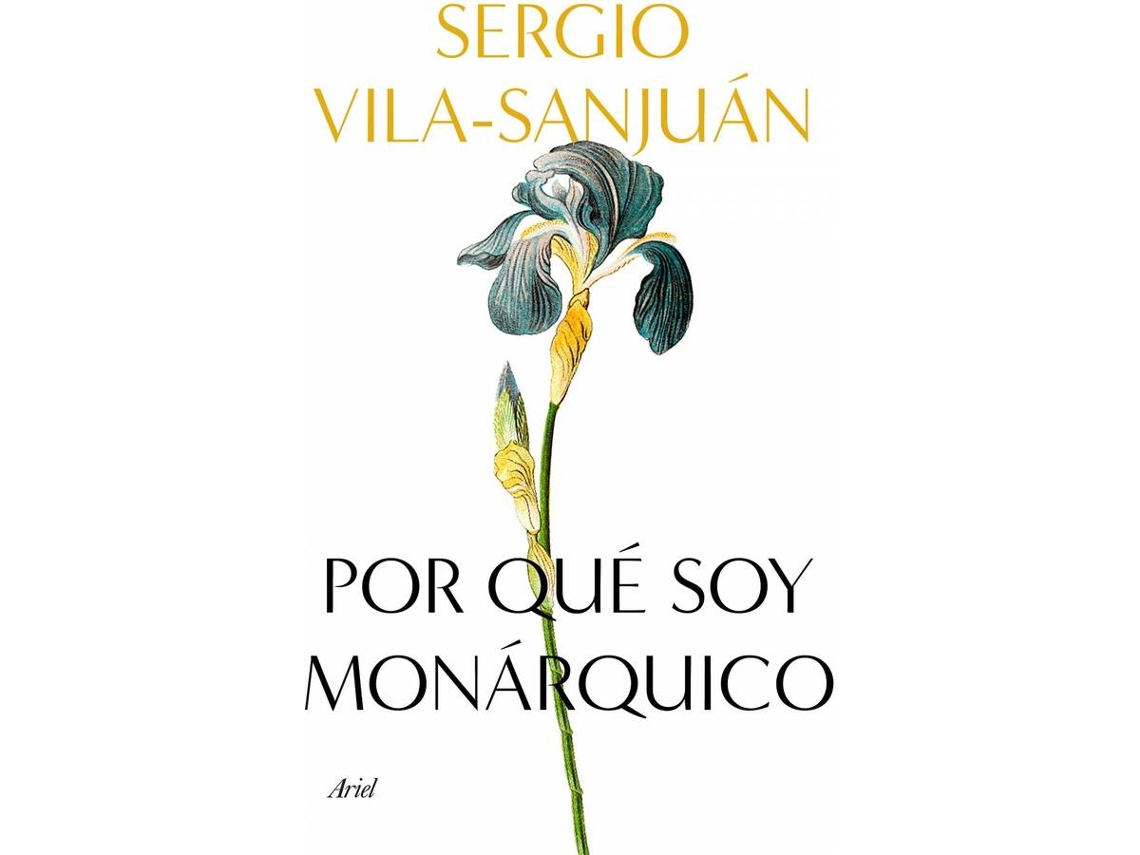 Libro Por Qué Soy Monárquico de Sergio Vila-Sanjuán (Español)