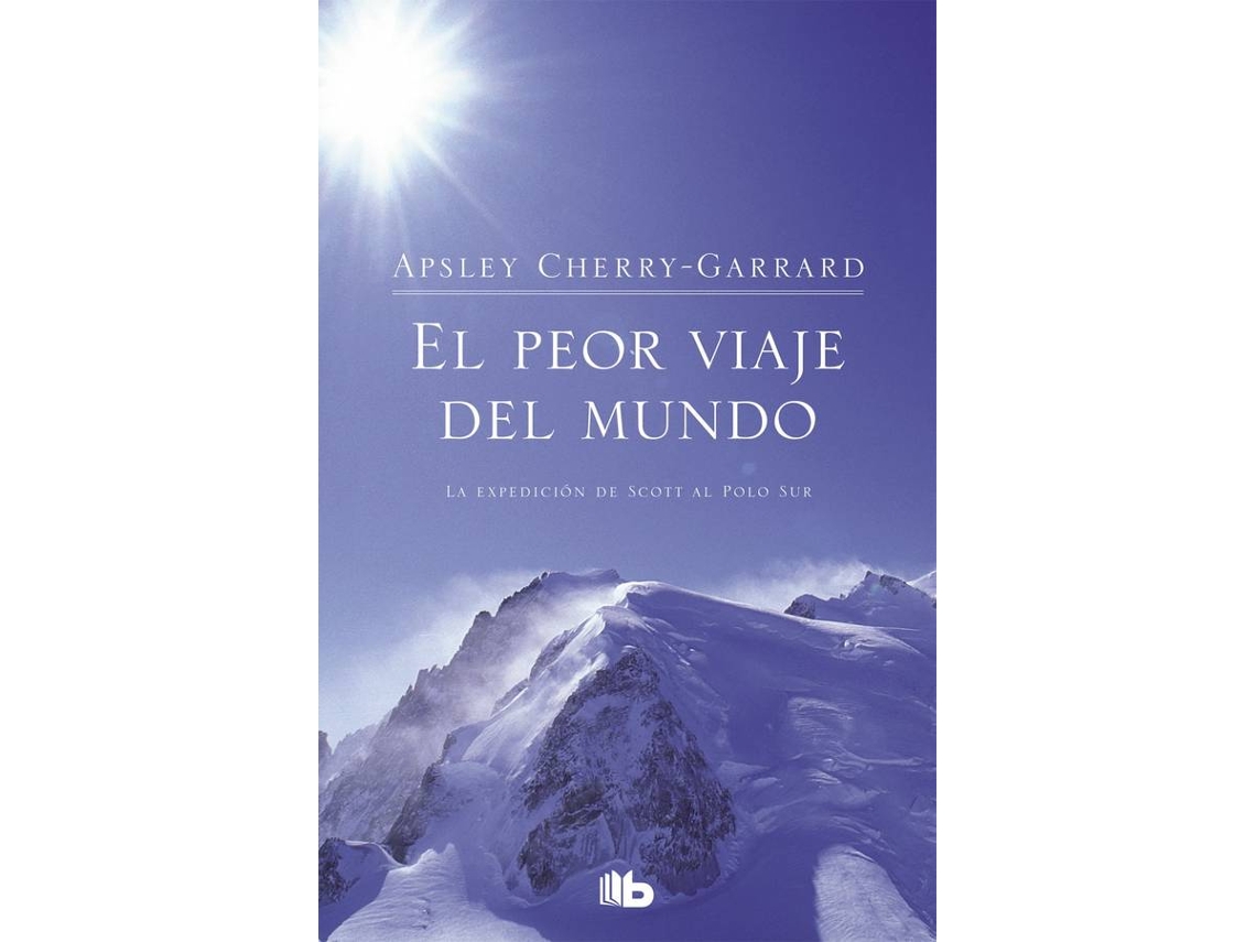 Libro El Peor Viaje Del Mundo de Apsley Cherry-Garrard (Español)