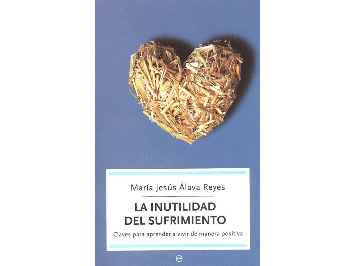 Libro Inutilidad Del Sufrimiento, La de María Jesús Alava Reyes (Español)