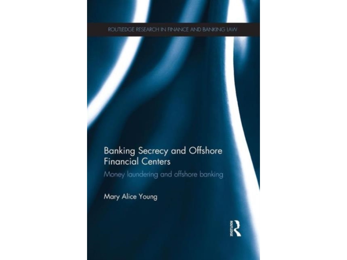Banking Secrecy and Offshore Financial Centers