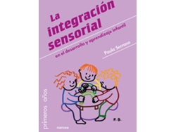 Libro La Integración Sensorial En El Desarrollo Y Aprendizaje Infantil de Paula Serrano (Español)