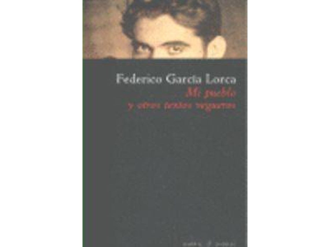 Libro Mi Pueblo Y Otros Textos Vegueros de Federico García Lorca (Español)