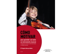 Libro Cómo Motivar Para Aprender Con Éxito El Instrumento Musical de María Ángeles Manresa Molins (Español)