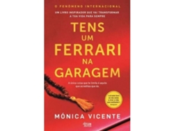 Libro Tens um Ferrari na Garagem - A Única Coisa que Te Limita é Aquilo que Acreditas que És de Mónica Vicente (Portugués)