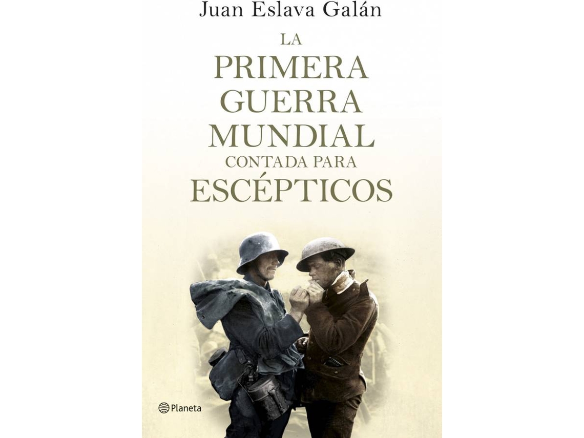 Libro La primera guerra mundial contada para escepticos de Juan Eslava Galán (Español)