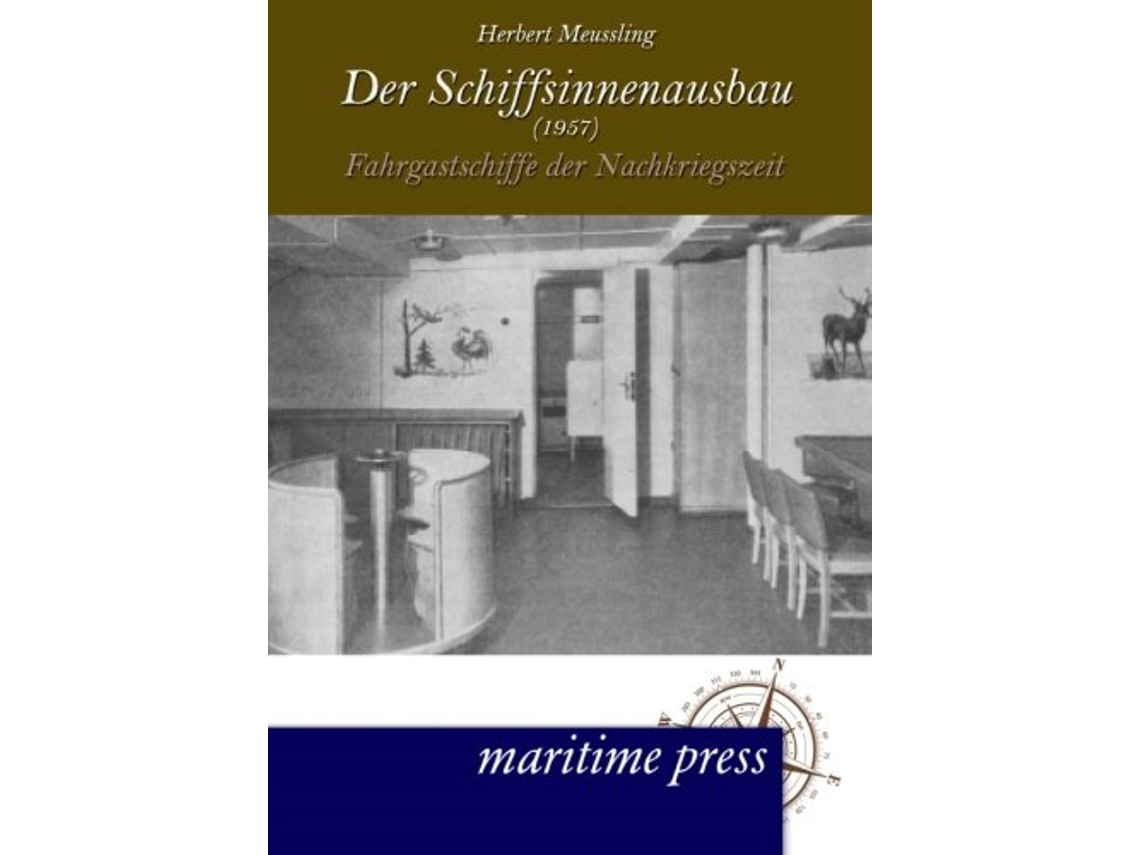 Libro Der Schiffsinnenausbau 1957 Fahrgastschiffe der Nachkriegszeit German Edition de Herbert Meussling (Alemán)
