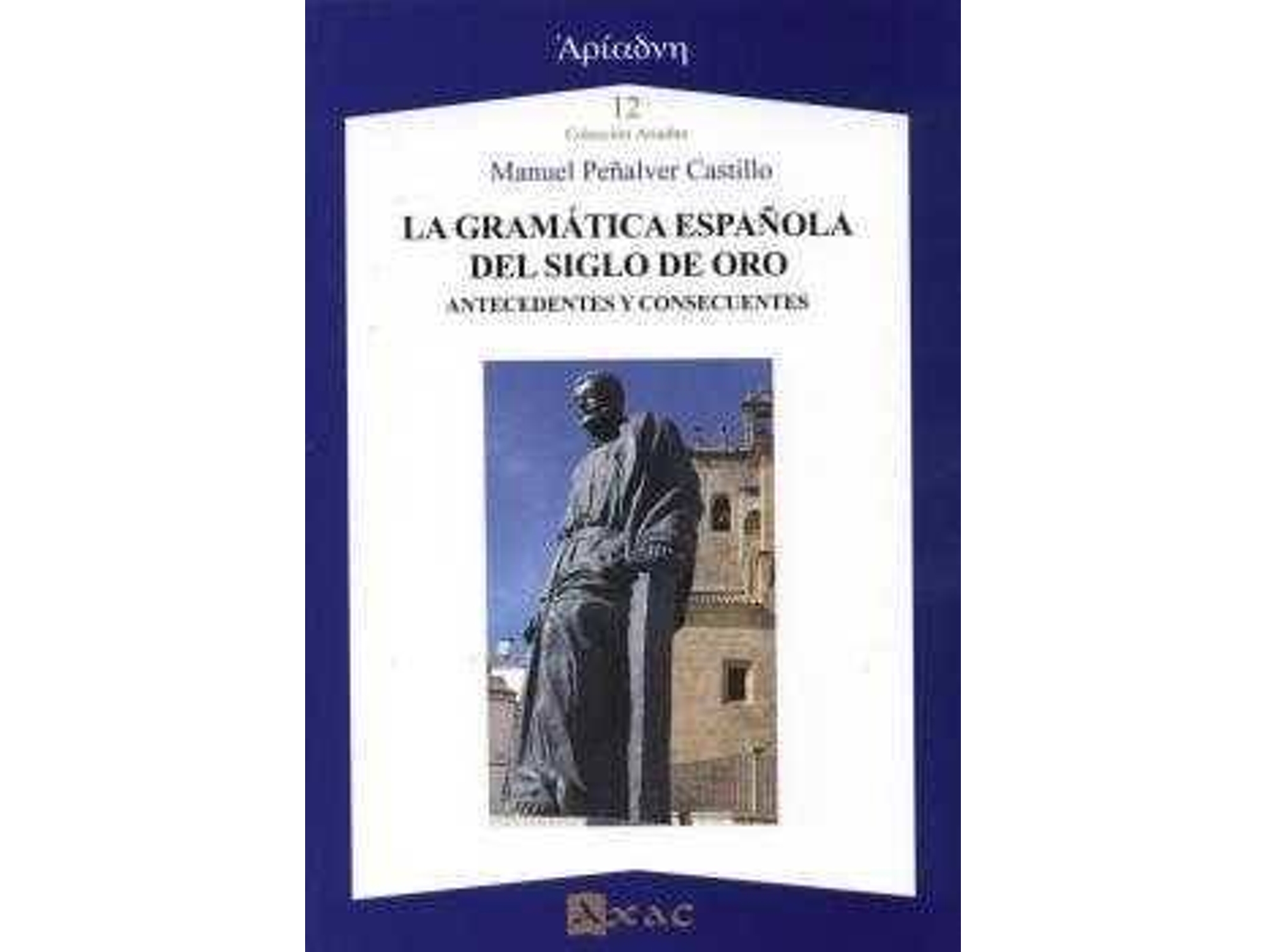 Libro La Gramática Española Del Siglo De Oro de Manuel Peñalver Castillo (Español)