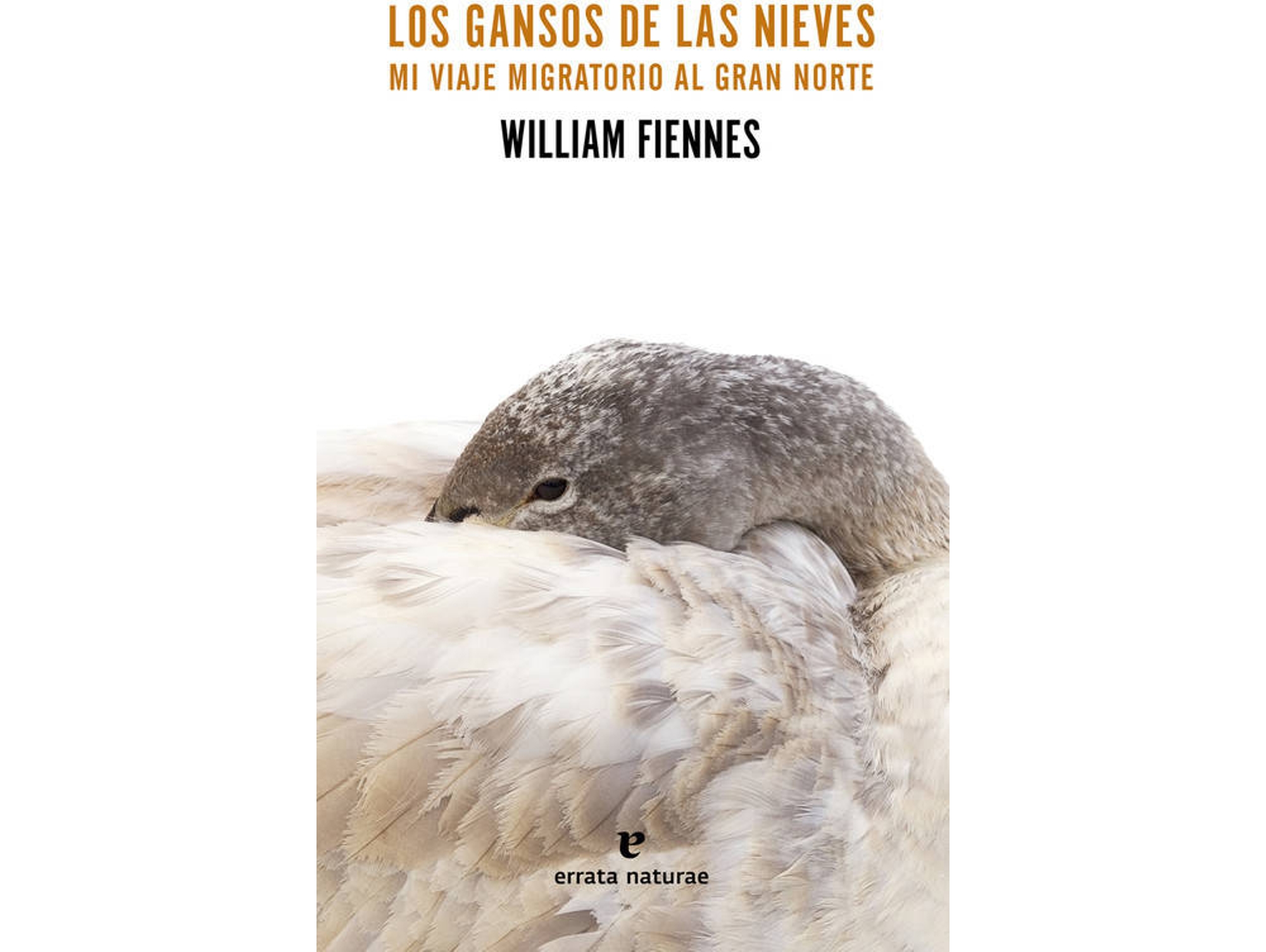 Libro Los Gansos De Las Nieves de Williams Fiennes (Español)