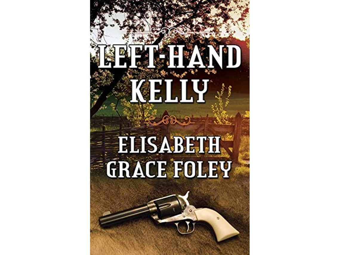 Libro LeftHand Kelly de Elisabeth Grace Foley (Inglés)