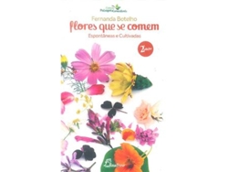 Libro Flores que Se Comem Espontâneas e Cultivadas de Fernanda Botelho (Portugués)