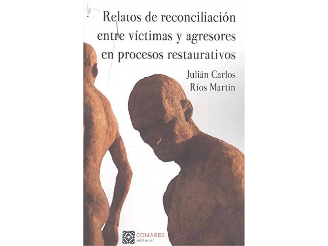Libro Relatos De Reconciliacion Entre Victimas Y Agresores En Pro de Julian Carlos Rios Martin (Español)