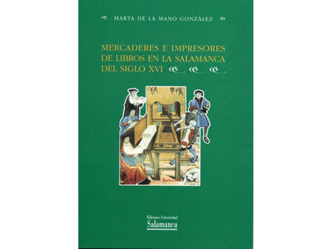Libro Mercaderes E Impresores De Libros En La Salamanca Del Siglo de Marta De La Mano González (Español)
