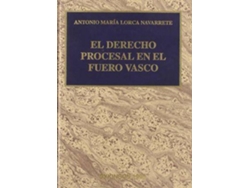 Libro El Derecho Procesal En El Fuero Vasco de Antonio Maria Lorca Navarrete (Español)